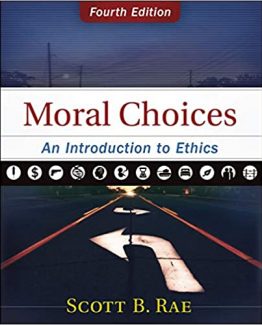 Moral Choices An Introduction to Ethics 4th Edition by Scott Rae