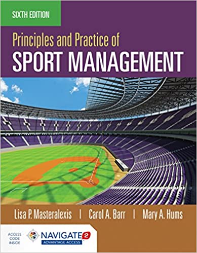 Principles and Practice of Sport Management 6th Edition by Lisa P. Masteralexis