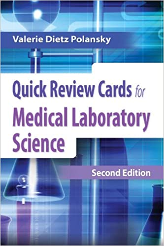 Quick Review Cards for Medical Laboratory Science 2nd Edition by Valerie Dietz Polansky