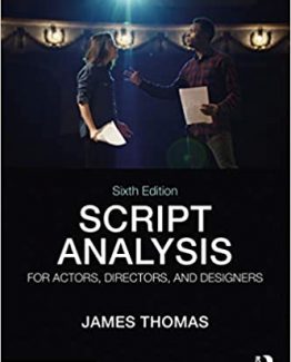 Script Analysis for Actors Directors and Designers 6th Edition by James Thomas