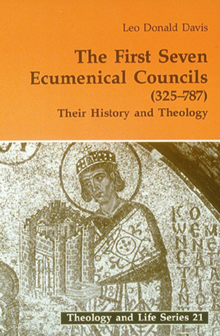 The First Seven Ecumenical Councils 325 787 Their History and Theology