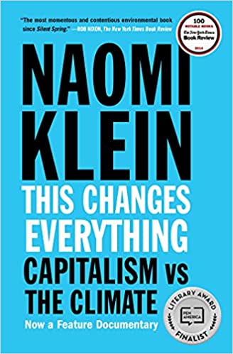 This Changes Everything Capitalism vs. The Climate by Naomi Klein