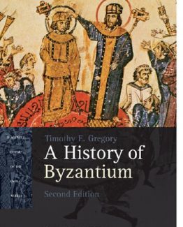 A History of Byzantium 2nd Edition by Timothy E. Gregory