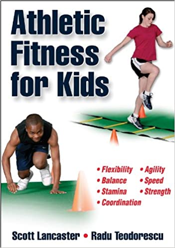 Athletic Fitness for Kids by Scott Lancaster