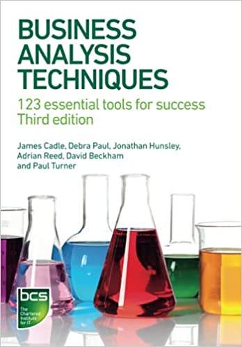 Business Analysis Techniques 123 Essential Tools for Success 3rd Edition