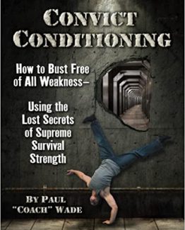 Convict Conditioning by Paul Wade