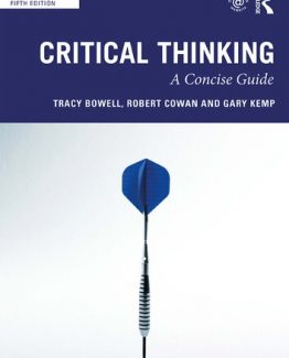 Critical Thinking A Concise Guide 5th Edition by Tracy Bowell