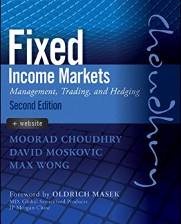 Fixed Income Markets Management Trading and Hedging 2nd Edition by Moorad Choudhry