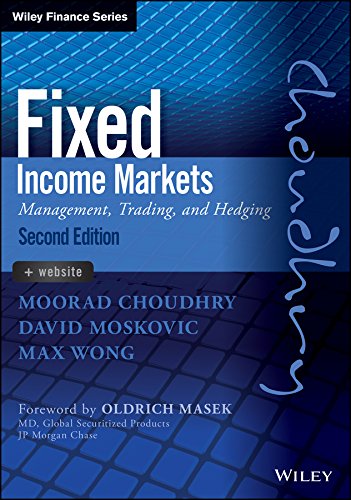 Fixed Income Markets Management Trading and Hedging 2nd Edition by Moorad Choudhry