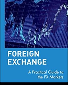 Foreign Exchange A Practical Guide to the FX Markets 1st Edition by Tim Weithers