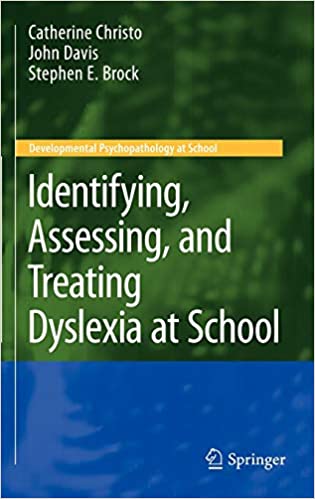 Identifying Assessing and Treating Dyslexia at School by Catherine Christo