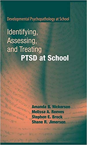 Identifying Assessing and Treating PTSD at School by Amanda B. Nickerson