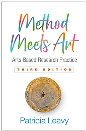 Method Meets Art Arts-Based Research Practice 3rd Edition by Patricia Leavy