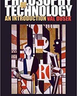 Philosophy of Technology An Introduction 1st Edition by Val Dusek