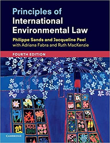 Principles of International Environmental Law 4th Edition by Philippe Sands