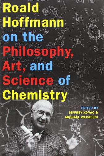 Roald Hoffmann on the Philosophy Art and Science of Chemistry by Jeffrey Kovac