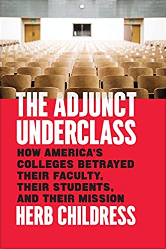 The Adjunct Underclass by Herb Childress