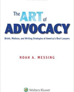 The Art of Advocacy Briefs Motions and Writing Strategies of America's Best Lawyers