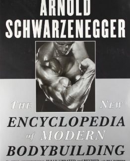 The New Encyclopedia of Modern Bodybuilding by Arnold Schwarzenegger