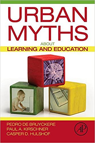 Urban Myths About Learning and Education by Pedro De Bruyckere