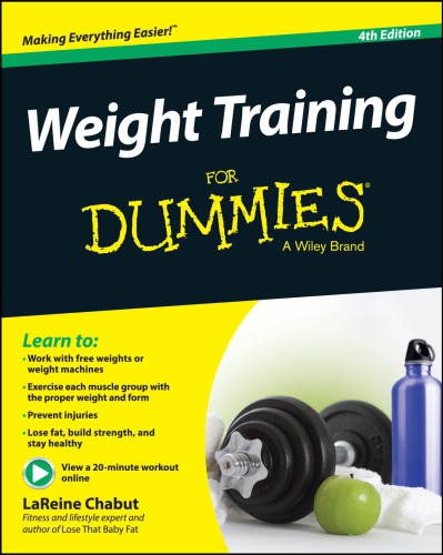 Weight Training For Dummies 4th Edition by LaReine Chabut