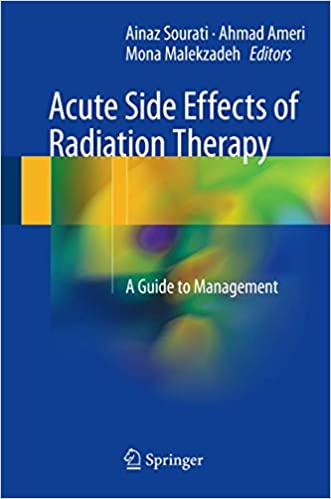 Acute Side Effects of Radiation Therapy A Guide to Management by Ainaz Sourati