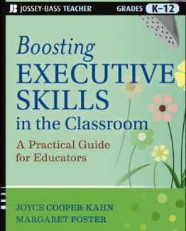 Boosting Executive Skills in the Classroom A Practical Guide for Educators by Joyce Cooper-Kahn