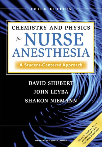 Chemistry and Physics for Nurse Anesthesia A Student-Centered Approach 3rd Edition by David Shubert