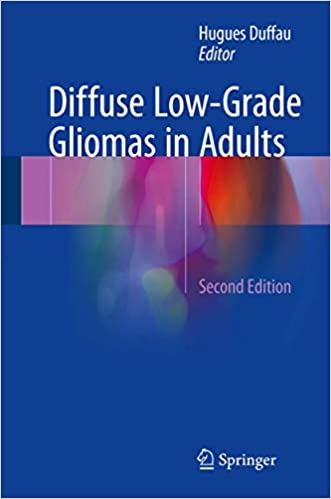 Diffuse Low-Grade Gliomas in Adults 2nd Edition by Hugues Duffau