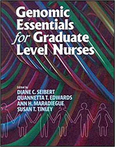Genomic Essentials for Graduate Level Nurses 1st Edition by Diane C. Seibert