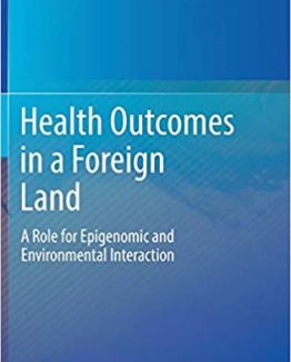 Health Outcomes in a Foreign Land A Role for Epigenomic and Environmental Interaction