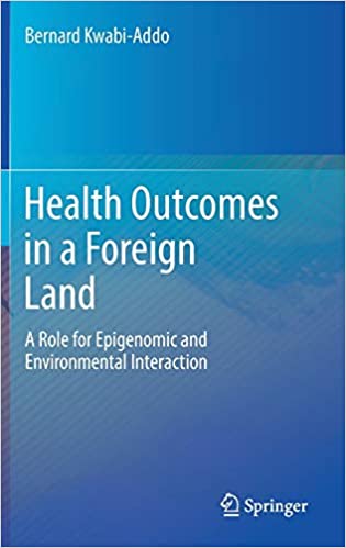 Health Outcomes in a Foreign Land A Role for Epigenomic and Environmental Interaction