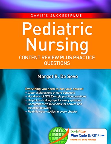 Pediatric Nursing Content Review PLUS Practice Questions by Margot R. De Sevo