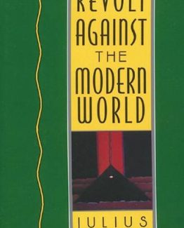 Revolt Against the Modern World by Julius Evola