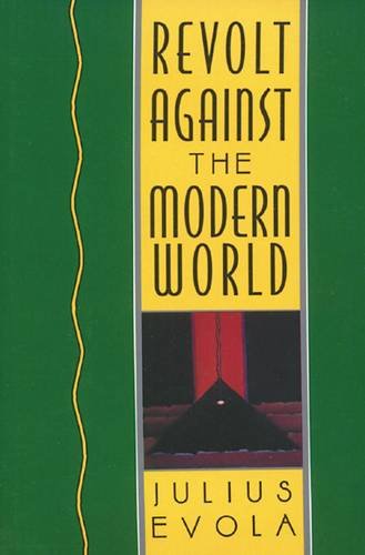 Revolt Against the Modern World by Julius Evola