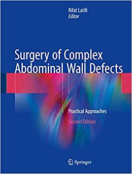 Surgery of Complex Abdominal Wall Defects Practical Approaches 2nd Edition by Rifat Latifi