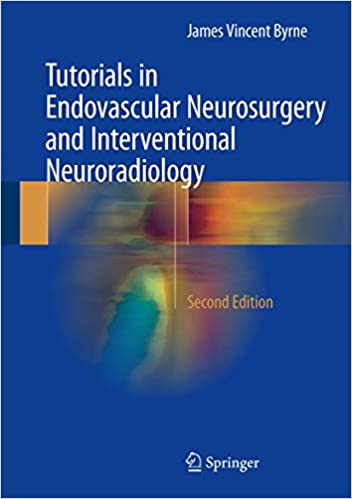 Tutorials in Endovascular Neurosurgery and Interventional Neuroradiology 2nd Edition