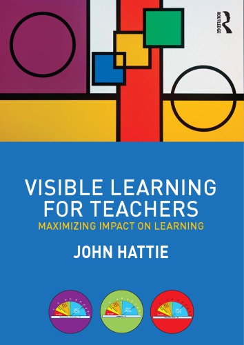 Visible Learning for Teachers Maximizing Impact on Learning 1st Edition by John Hattie