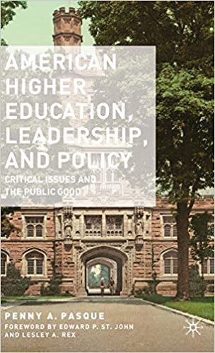 American Higher Education Leadership and Policy Critical Issues and the Public Good