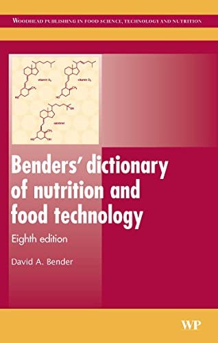Benders’ Dictionary of Nutrition and Food Technology 8th Edition by David A. Bender