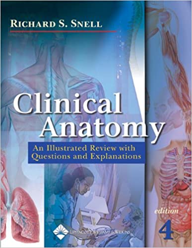 Clinical Anatomy An Illustrated Review with Questions and Explanations 4th Edition by Richard Snell