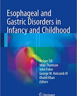 Esophageal and Gastric Disorders in Infancy and Childhood 2017 Edition by Holger Till