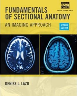 Fundamentals of Sectional Anatomy An Imaging Approach 2nd Edition by Denise L. Lazo