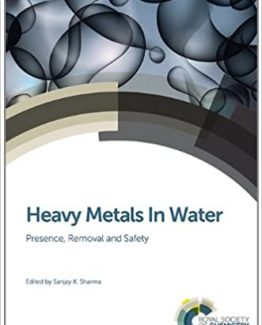 Heavy Metals In Water Presence Removal and Safety 1st Edition by Sanjay K. Sharma