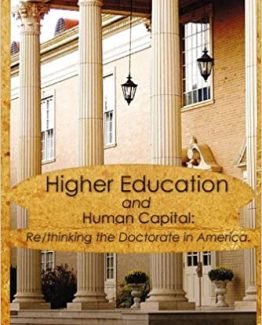 Higher Education and Human Capital ReThinking the Doctorate in America