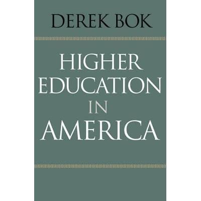 Higher Education in America by Derek Bok