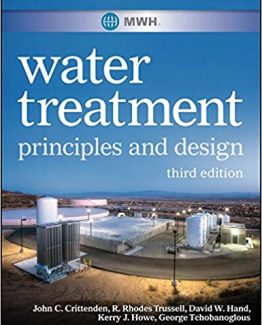 MWH's Water Treatment Principles and Design 3rd Edition by John C. Crittenden