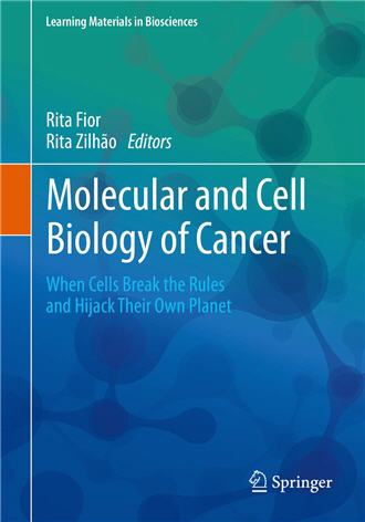 Molecular and Cell Biology of Cancer When Cells Break the Rules and Hijack Their Own Planet