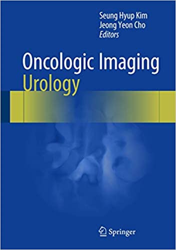 Oncologic Imaging Urology 1st Edition by Seung Hyup Kim