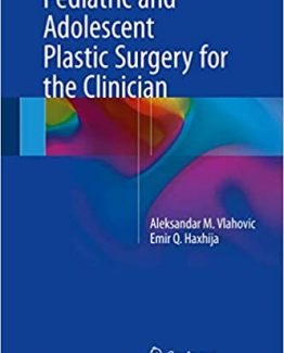Pediatric and Adolescent Plastic Surgery for the Clinician 2017 Edition